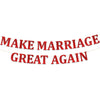 Make Marriage Great Again - Bachelor Party Banner