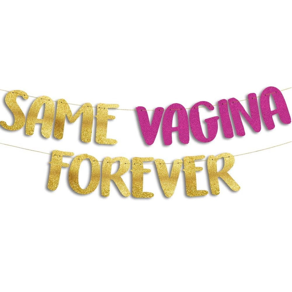 Same Vagina Forever Glitter Banner - Bachelor Party Decorations