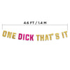 One Dick That's It Banner